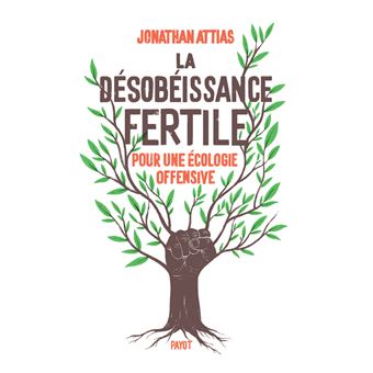 Adoptez la désobéissance fertile avec Jonathan Attias !